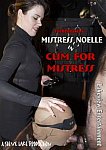 Cum For Mistress featuring pornstar Mistress Noelle