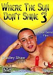 Where The Sun Don't Shine 3 featuring pornstar Bradley Shaw