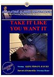 Take It Like You Want It featuring pornstar Lucky (S.Sloane)