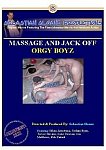 Massage And Jack Off: Orgy Boyz directed by Sebastian Sloane