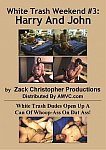 White Trash Weekend 3: Harry And John directed by Zack Christopher