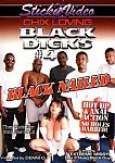 Chix Loving Black Dicks 4: Black Nailed directed by Stephan Wolfe
